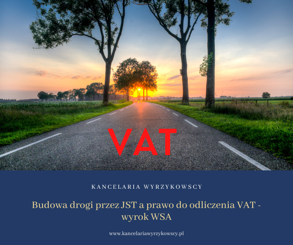 Budowa drogi przez JST a prawo do odliczenia VAT - wyrok WSA