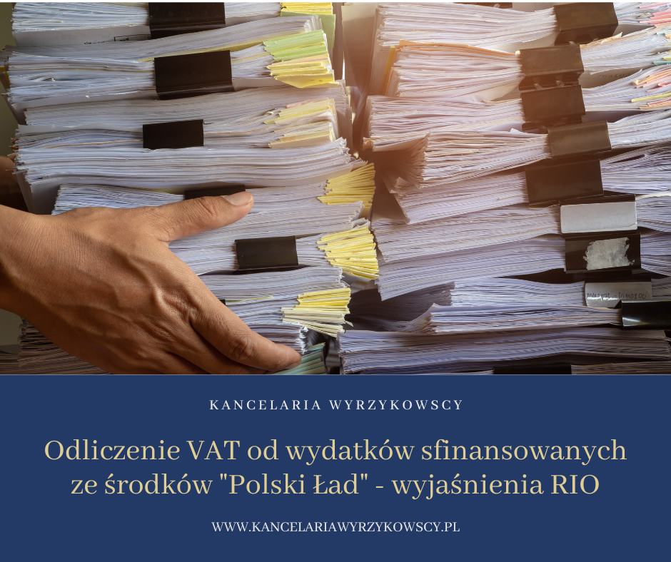 Odliczenie VAT od wydatków sfinansowanych ze środków "Polski Ład" - wyjaśnienia RIO