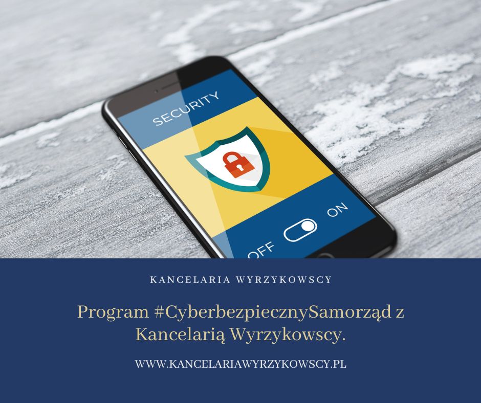 Program #CyberbezpiecznySamorząd z Kancelarią Wyrzykowscy.